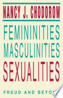 Femininities, Masculinities, Sexualities : Freud and Beyond.