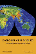Emerging viral diseases : the one health connection : workshop summary /
