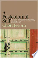 A postcolonial self : Korean immigrant theology and church /
