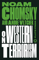 On western terrorism : from Hiroshima to drone warfare / Noam Chomsky and Andre Vltchek.