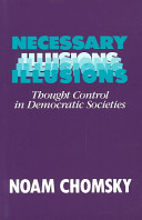 Necessary illusions : thought control in democratic societies / Noam Chomsky.