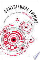 Centrifugal empire : central-local relations in China / Jae Ho Chung.