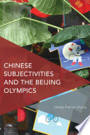Chinese subjectivities and the Beijing olympics /