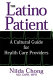 The Latino patient : a cultural guide for health care providers /