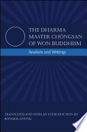 The dharma master Chongsan of Won Buddhism analects and writings / [Chongsan] ; translated and with an introduction by Bongkil Chung.