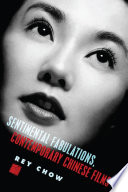 Sentimental fabulations, contemporary Chinese films : attachment in the age of global visibility /