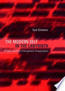 The modern self in the labyrinth : politics and the entrapment imagination /
