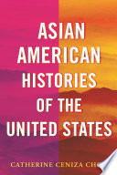 Asian American histories of the United States /