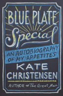 Blue plate special : an autobiography of my appetites /