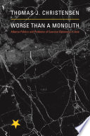 Worse than a monolith : alliance politics and problems of coercive diplomacy in Asia /