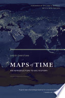 Maps of time : an introduction to big history /