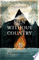 Men without country : the true story of exploration and rebellion in the South Seas /