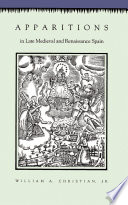 Apparitions in Late Medieval and Renaissance Spain /
