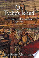 On Tycho's island : Tycho Brahe and his assistants, 1570-1601 /