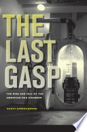 The last gasp : the rise and fall of the American gas chamber /