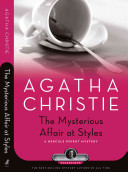 The mysterious affair at Styles : a Hercule Poirot mystery / Agatha Christie.