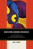 Negotiating gendered discourses : Michelle Bachelet and Cristina Fernández de Kirchner / Jane L. Christie.