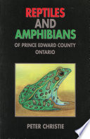 Reptiles and amphibians of Prince Edward County, Ontario /