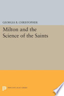 Milton and the science of the saints / Georgia B. Christopher.