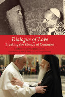 Dialogue of love : breaking the silence of centuries /