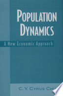 Population dynamics : a new economic approach / C.Y. Cyrus Chu.