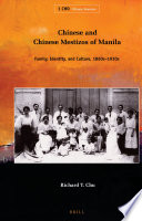 Chinese and Chinese mestizos of Manila : family, identity, and culture, 1860s-1930s /