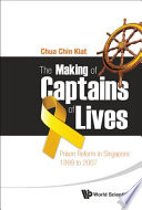 The Making of Captains of Lives : Prison Reform in Singapore: 1999 to 2007.