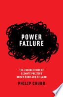 Power failure : the inside story of climate politics under Rudd and Gillard /