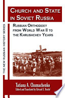Church and State in Soviet Russia : Russian Orthodoxy from World War II to the Khrushchev Years /