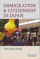 Immigration and citizenship in Japan / Erin Aeran Chung.
