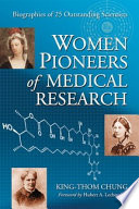 Women pioneers of medical research : biographies of 25 outstanding scientists /