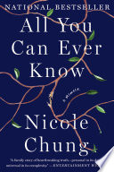 All you can ever know : a memoir / Nicole Chung.