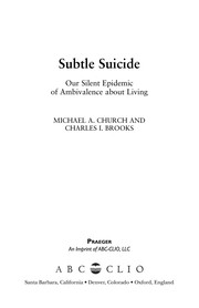 Subtle suicide our silent epidemic of ambivalence about living /