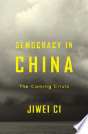 Democracy in China : the coming crisis /