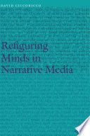 Refiguring minds in narrative media / David Ciccoricco.