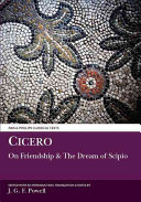 Laelius, on friendship (Laelius de amicitia) ; &, The dream of Scipio (Somnium Scipionis) /