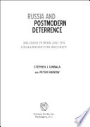 Russia and postmodern deterrence : military power and its challenges for security /