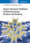 Atomic structure prediction of nanostructures, clusters and surfaces Cristian V. Ciobanu, Cai-Zhuang Wang, and Kai-Ming Ho.