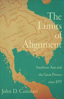 The limits of alignment : Southeast Asia and the great powers since 1975 / John D. Ciorciari.