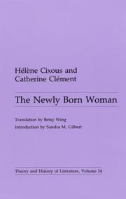 The newly born woman / Hélène Cixous and Catherine Clément ; translation by Betsy Wing ; introduction by Sandra M. Gilbert.