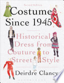 Costume since 1945 : historical dress from couture to street style /