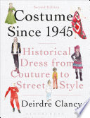Costume since 1945 : historical dress from couture to street style. /