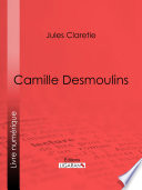 Camille Desmoulins /