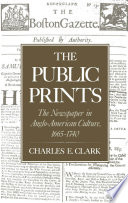 The public prints : the newspaper in Anglo-American culture, 1665-1740 /