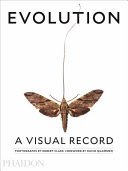 Evolution : a visual record / photographs by Robert Clark ; foreword by David Quammen ; text by Joseph Wallace.