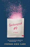 Sweetness #9 : a novel /