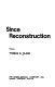 The South since Reconstruction / edited by Thomas D. Clark.