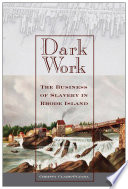 Dark work : the business of slavery in Rhode Island /