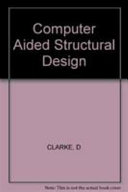 Computer aided structural design / D. Clarke.