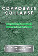 Corporate collapse : regulatory, accounting, and ethical failure /